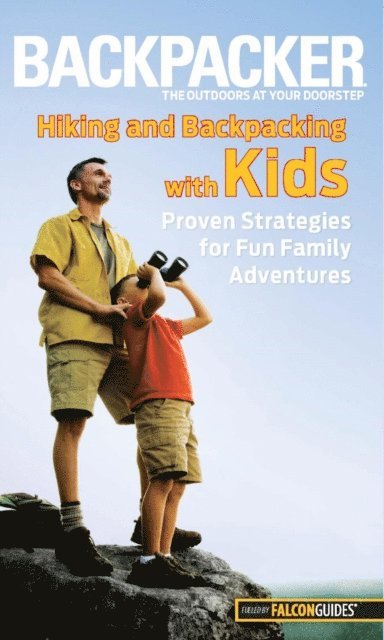 Molly Absolon - Backpacker Magazine's Hiking and Backpacking with Kids, E-bok