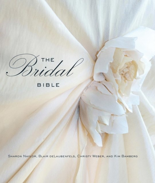 Kim Bamberg, Christy Weber, Blair Del Delaubenfels, Sharon Naylor - Bridal Bible, E-bok