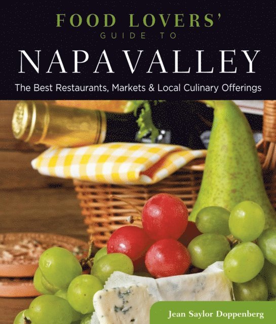 Jean Doppenberg - Food Lovers' Guide to(R) Napa Valley, E-bok
