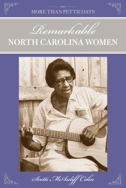 Scotti Cohn - More Than Petticoats: Remarkable North Carolina Women, E-bok. Tillgänglighet: Lägg i varukorg