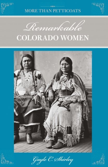 Gayle Shirley - Remarkable Colorado Women, E-bok
