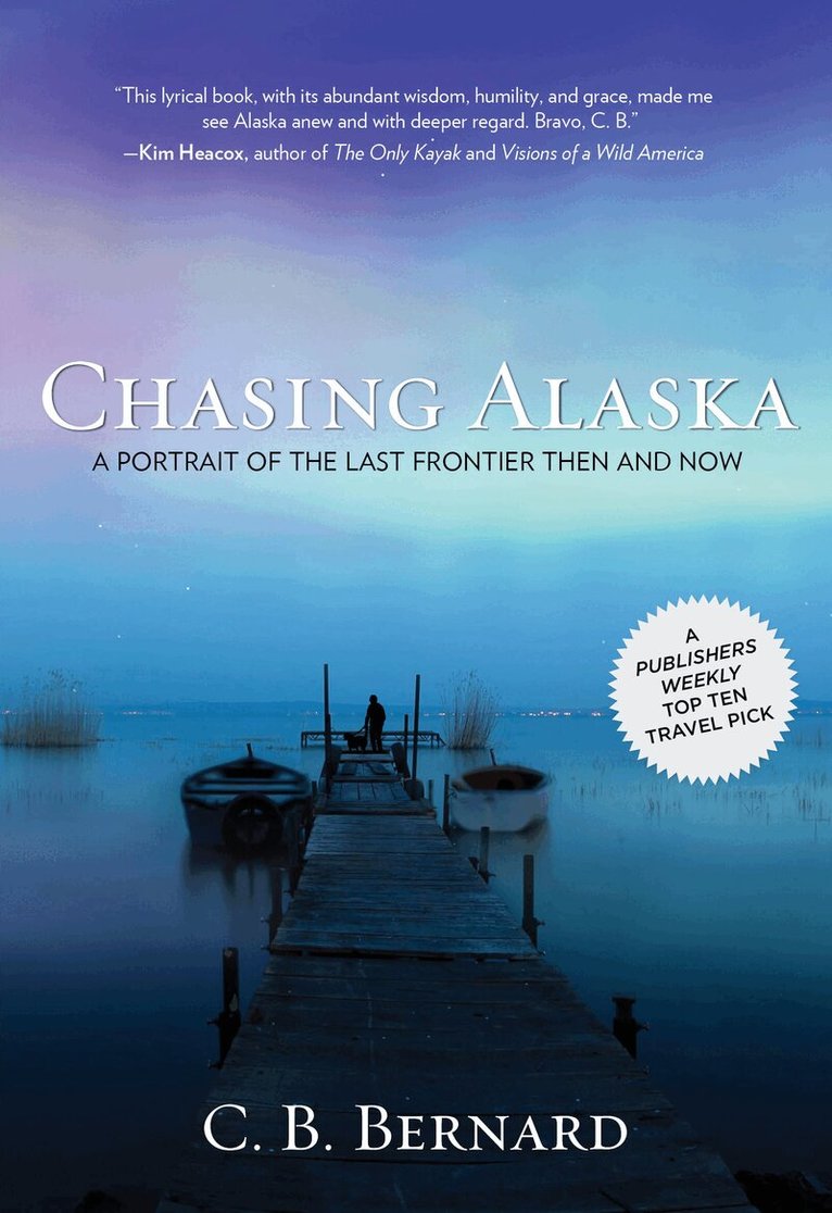 C. B. Bernard - Chasing Alaska, Häftad