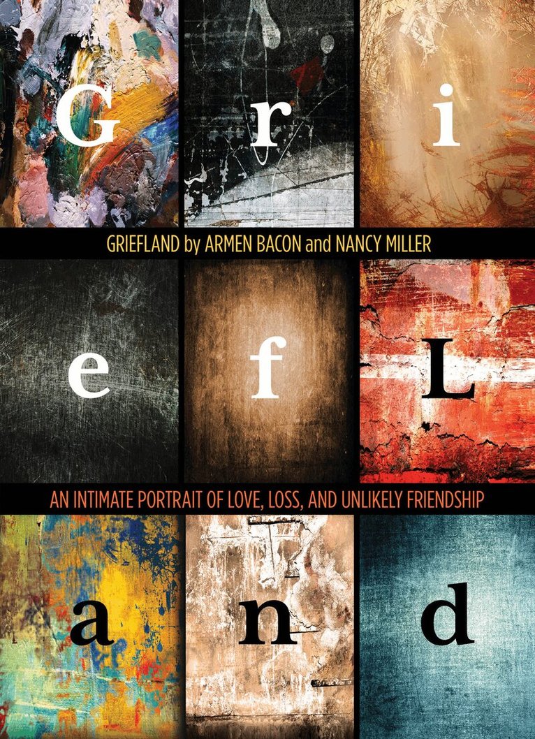 Armen Bacon, Nancy Miller - Griefland, Inbunden