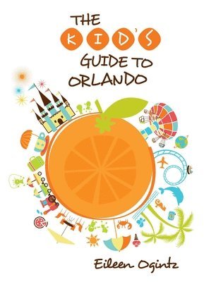 Eileen Ogintz - Kid's Guide to Orlando, Häftad. Tillgänglighet: Tillfälligt slut