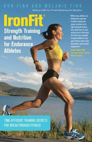 IronFit Strength Training and Nutrition for Endurance Athletes av Don Fink, Melanie Fink
