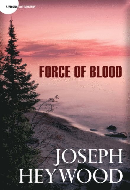 Joseph Heywood - Force of Blood, E-bok. Tillgänglighet: Lägg i varukorg