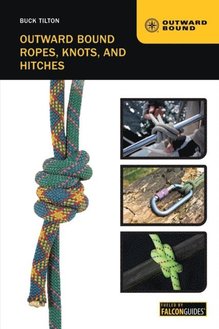 Buck Tilton - Outward Bound Ropes, Knots, and Hitches, E-bok