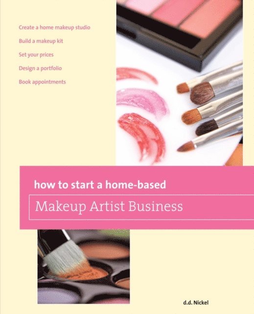 Deanna Nickel - How to Start a Home-based Makeup Artist Business, E-bok