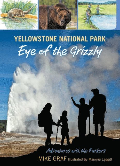 Mike Graf - Yellowstone National Park: Eye of the Grizzly, E-bok