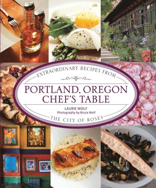 Laurie Wolf - Portland, Oregon Chef's Table, E-bok