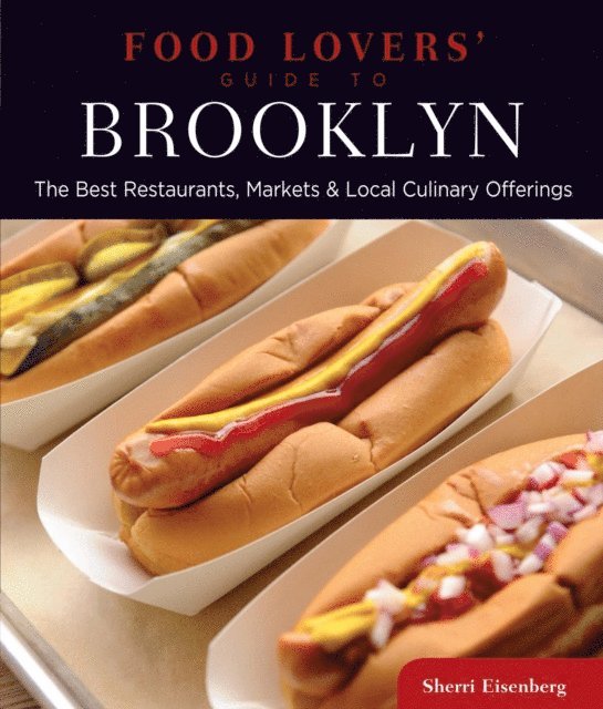 Sherri Eisenberg - Food Lovers' Guide to(R) Brooklyn, E-bok
