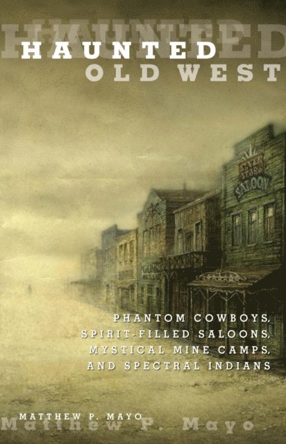 Matthew P. Mayo - Haunted Old West, E-bok. Tillgänglighet: Lägg i varukorg