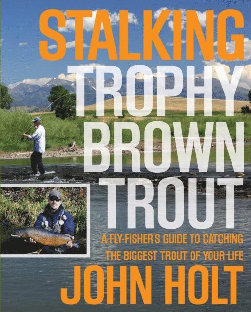 John Holt - Stalking Trophy Brown Trout, E-bok. Tillgänglighet: Lägg i varukorg