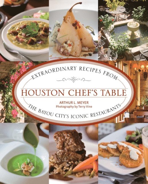 Arthur Meyer - Houston Chef's Table, E-bok