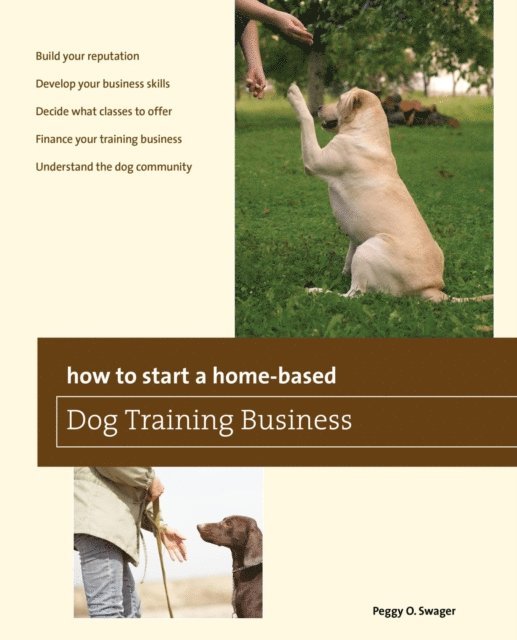 Peggy O. Swager - How to Start a Home-based Dog Training Business, E-bok