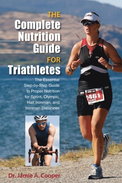 Jamie Cooper - Complete Nutrition Guide for Triathletes, E-bok. Tillgänglighet: Lägg i varukorg