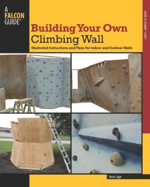 Steve Lage - Building Your Own Climbing Wall, E-bok