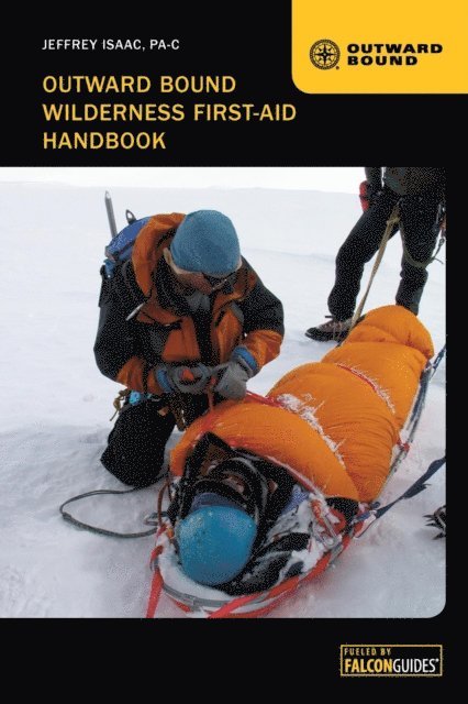 Jeffrey Isaac - Outward Bound Wilderness First-Aid Handbook, E-bok