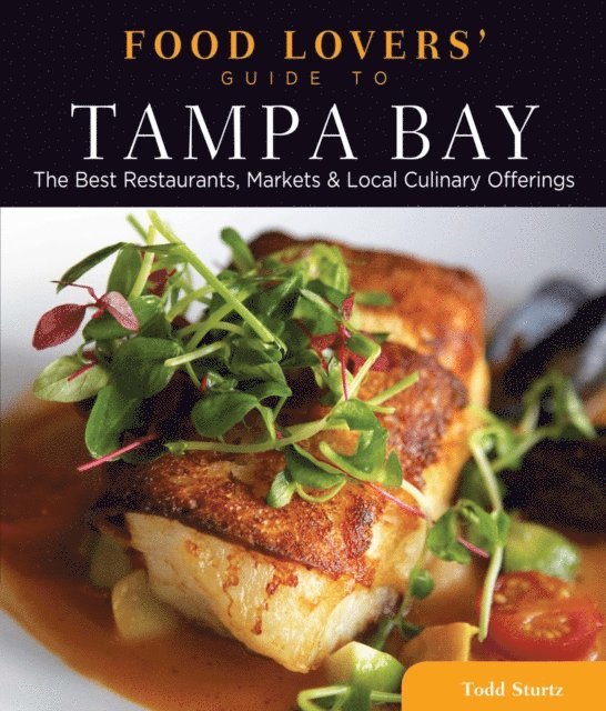 Todd Sturtz - Food Lovers' Guide to(R) Tampa Bay, E-bok