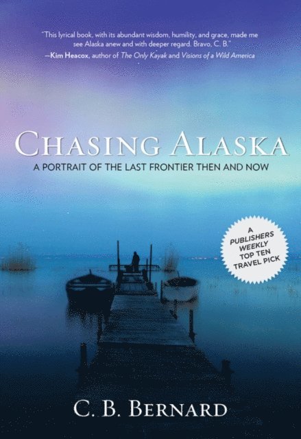 C. B. Bernard - Chasing Alaska, E-bok