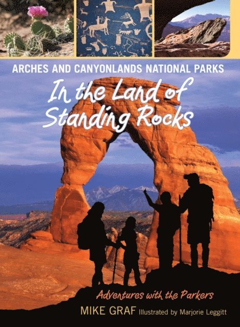 Mike Graf - Arches and Canyonlands National Parks: In the Land of Standing Rocks, E-bok