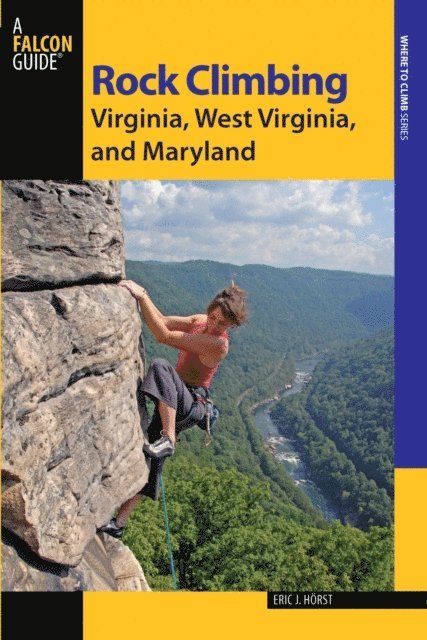 Stewart M. Green, Eric Horst - Rock Climbing Virginia, West Virginia, and Maryland, E-bok