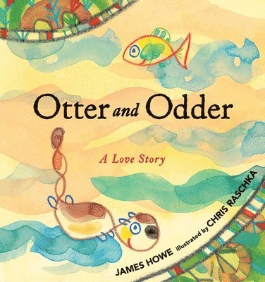 James Howe - Otter and Odder: A Love Story, Inbunden