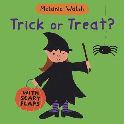 Melanie Walsh - Trick or Treat?: (An Interactive Lift-The-Flap Halloween Board Book for Toddlers, Preschoolers, and 1-2 Graders), Kartonnage