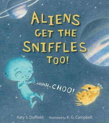 Katy S. Duffield - Aliens Get the Sniffles Too! Ahhh-Choo!, Inbunden. Tillgänglighet: Tillfälligt slut