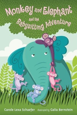 Carole Lexa Schaefer - Monkey and Elephant and the Babysitting Adventure, Inbunden
