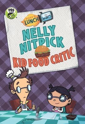 Candlewick Press - Fizzy's Lunch Lab: Nelly Nitpick, Kid Food Critic, Inbunden