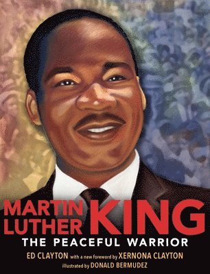 Ed Clayton - Martin Luther King: The Peaceful Warrior, Inbunden
