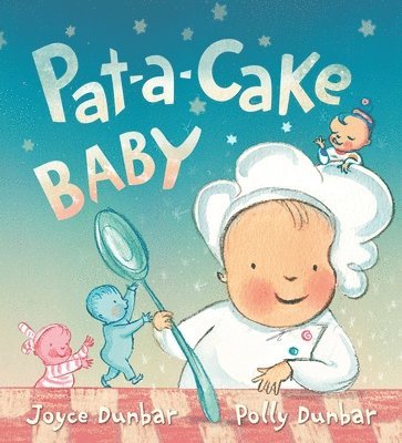 Joyce Dunbar - Pat-A-Cake Baby, Inbunden