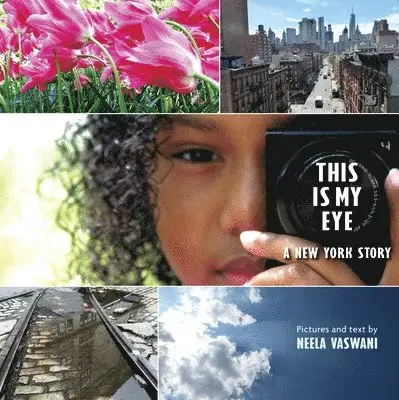 Neela Vaswani - This Is My Eye: A New York Story, Inbunden. Tillgänglighet: Tillfälligt slut