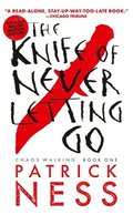 Knife Of Never Letting Go (With Bonus Short Story)