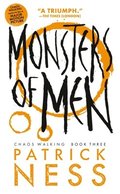 Monsters of Men (with Bonus Short Story): Chaos Walking: Book Three