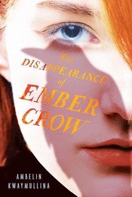 Ambelin Kwaymullina - The Disappearance of Ember Crow, Inbunden