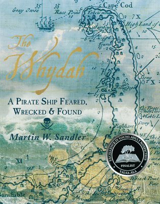 Martin W. Sandler - The Whydah: A Pirate Ship Feared, Wrecked, and Found, Inbunden. Tillgänglighet: Tillfälligt slut