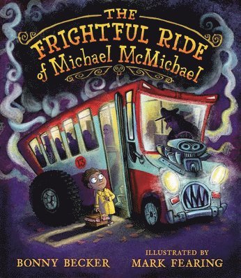 Bonny Becker - The Frightful Ride of Michael McMichael, Inbunden. Tillgänglighet: Tillfälligt slut