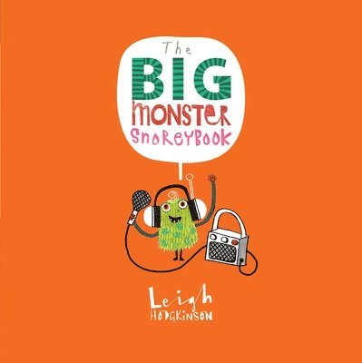 Leigh Hodgkinson - The Big Monster Snorey Book, Inbunden