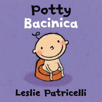 Leslie Patricelli - Potty/Bacinica: (A Bilingual Spanish-English Toilet Training Story of Bathroom Independence for Babies and Toddlers), Kartonnage