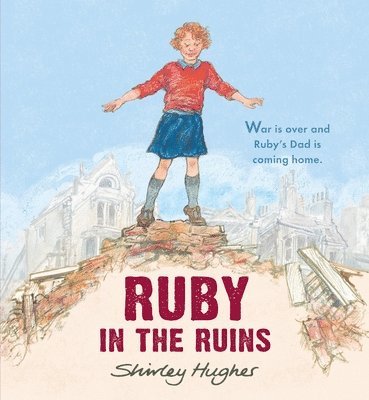Shirley Hughes - Ruby in the Ruins, Inbunden