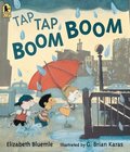 Tap Tap Boom Boom: (A Rhyming Rainy Day Read-Aloud for Toddlers and Preschoolers)