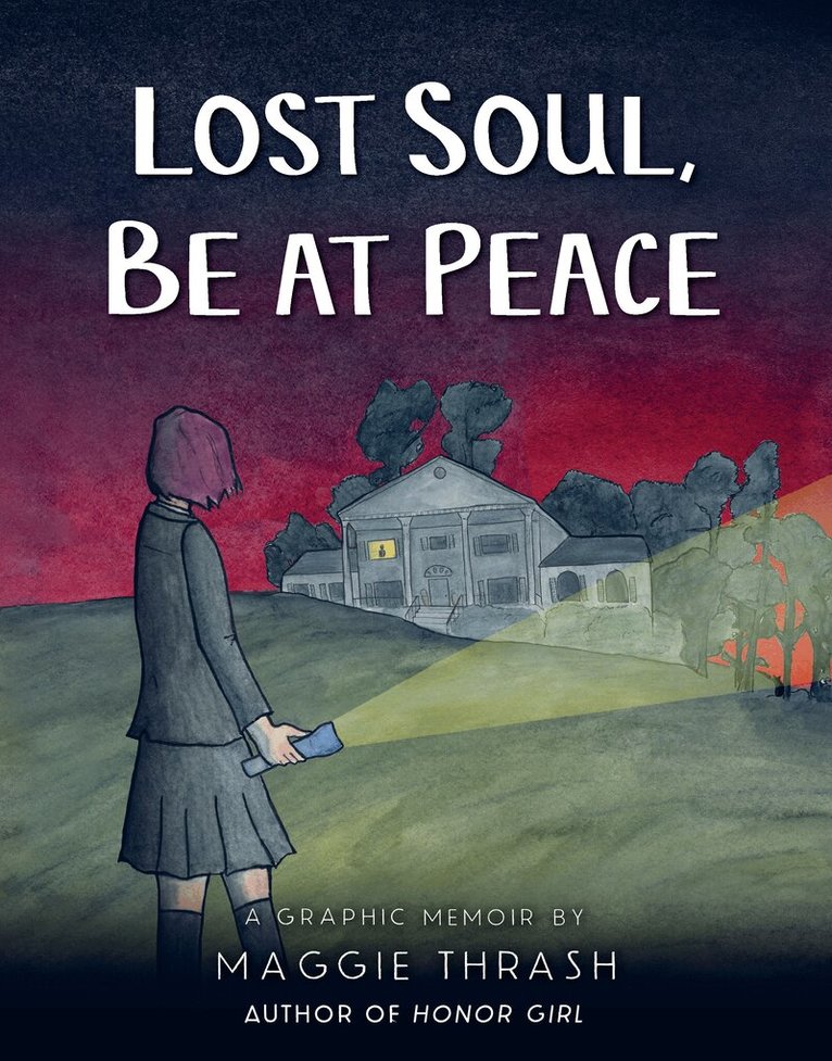 Maggie Thrash - Lost Soul, Be at Peace: A Graphic Novel, Inbunden