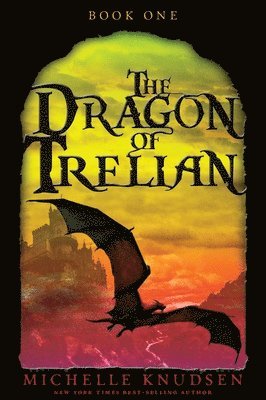 Michelle Knudsen - The Dragon of Trelian, Häftad. Tillgänglighet: Lägg i varukorg