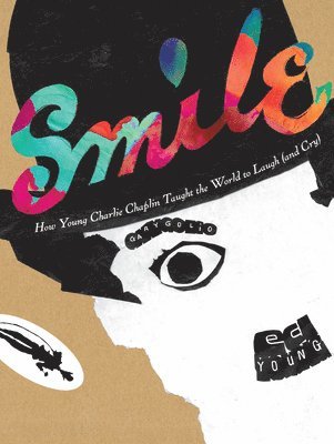 Gary Golio - Smile: How Young Charlie Chaplin Taught the World to Laugh (and Cry), Inbunden. Tillgänglighet: Tillfälligt slut