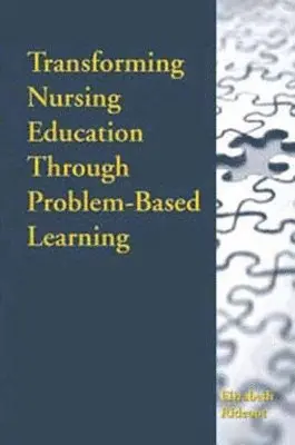 Elizabeth Rideout - Transforming Nursing Education Through Problem-Based Learning: ., Häftad. Tillgänglighet: Lägg i varukorg