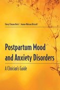 Postpartum Mood And Anxiety Disorders: A Clinician's Guide