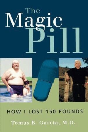 Tomas B. Garcia - Magic Pill: How I Lost 150 Pounds, Häftad