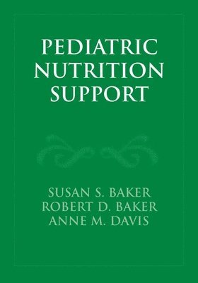 Susan S. Baker, Robert D. Baker - Pediatric Nutrition Support: ., Häftad. Tillgänglighet: Lägg i varukorg